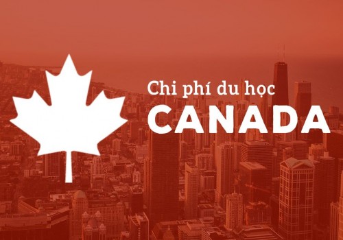Du học Canada bao nhiêu tiền?